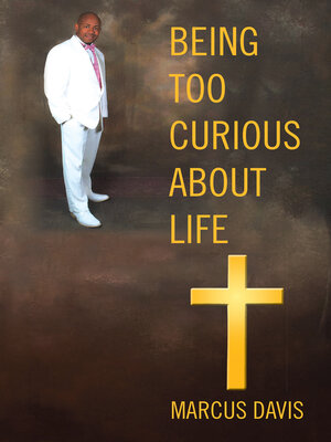 cover image of Being Too Curious About Life